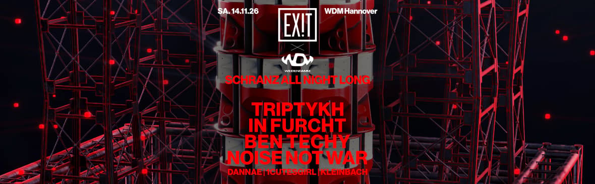 EXIT w/ BEN TECHY, TRIPTYKH, NOISE NOT WAR, IN FURCHT +++
